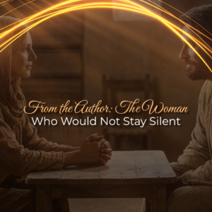 From the Author: The Woman Who Would Not Stay Silent