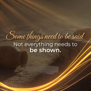 Some things need to be said. Not everything needs to be shown.