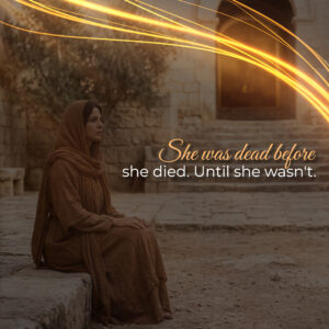 She was dead before she died. Until she wasn’t.