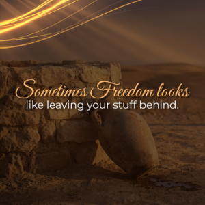 Sometimes freedom looks like leaving your stuff behind.